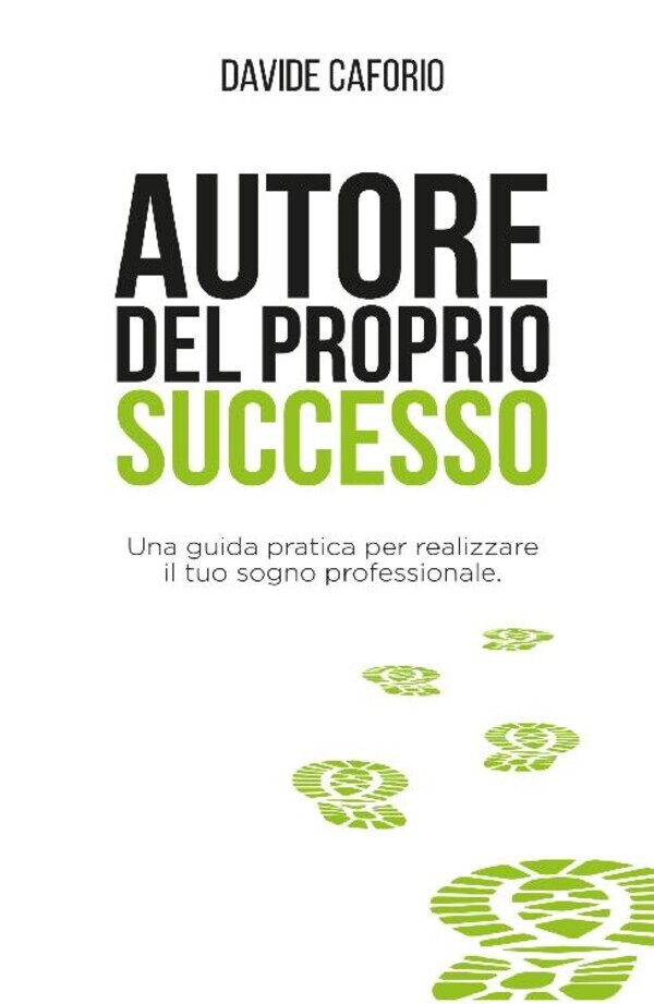 Autore del proprio successo, libro di Davide Caforio