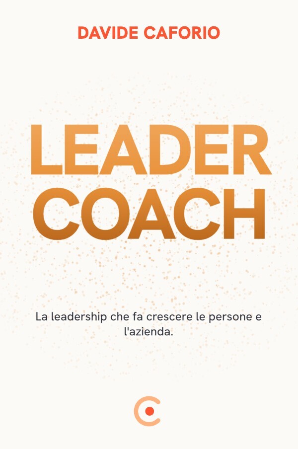 Leader coach, il libro di Davide Caforio