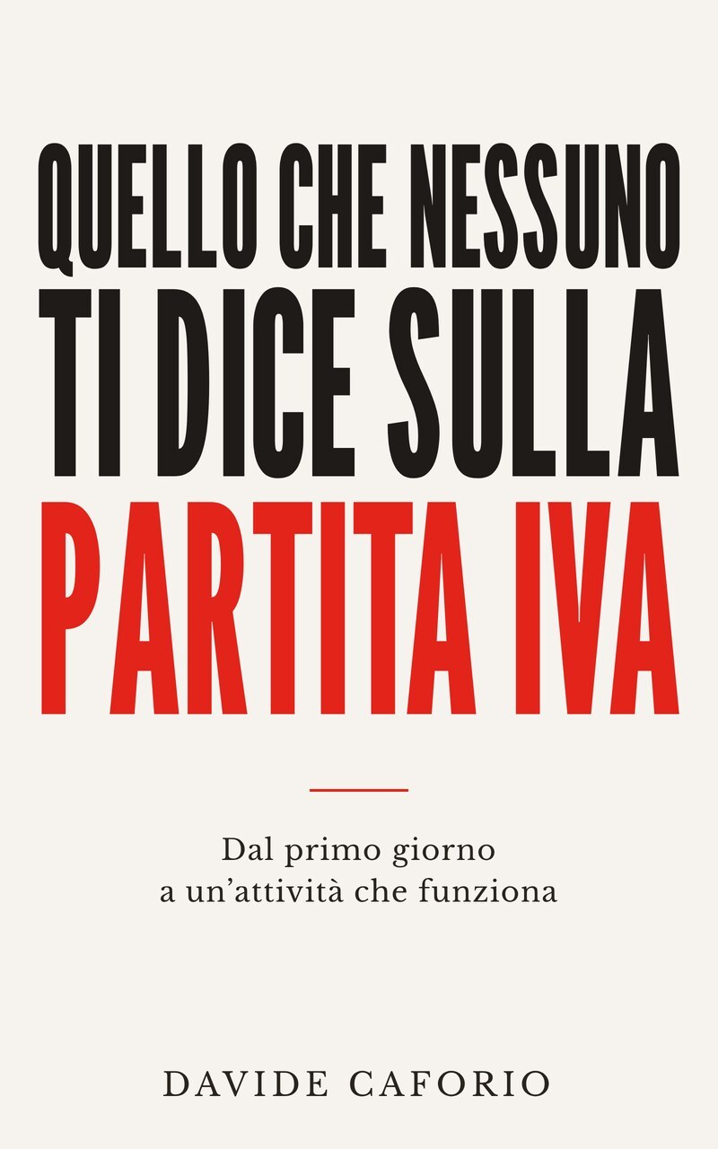 Quello che nessuno ti dice sulla partita IVA, libro di Davide Caforio